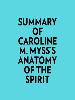 cover image of Summary of Caroline M. Myss's Anatomy of the Spirit